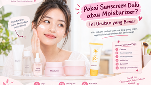 pakai sunscreen dulu atau moisturizer